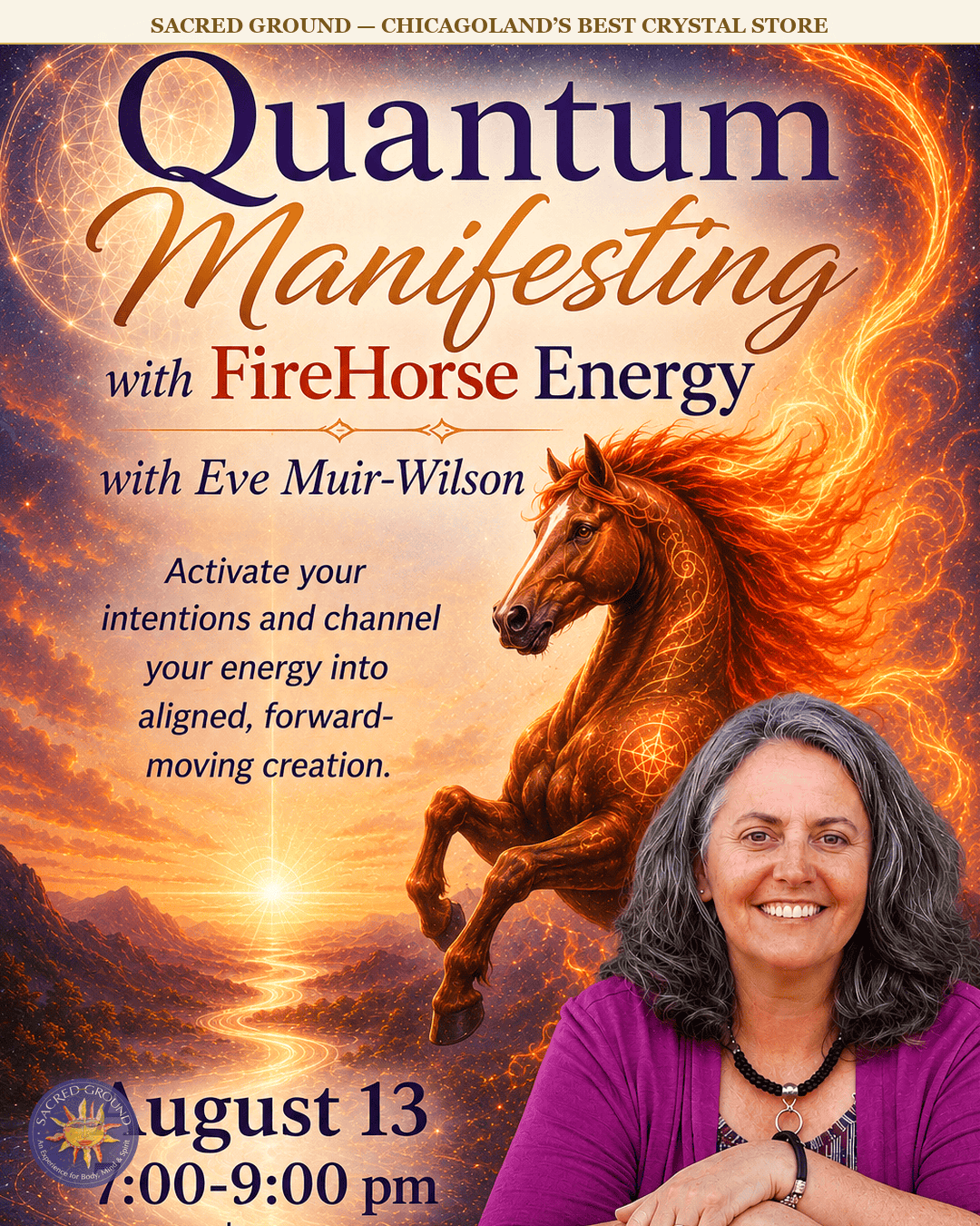 Quantum Manifesting with FireHorse Energy with Eve Muir-Wilson — Sacred Ground afternoon spotlight August 13